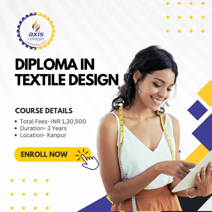 Admission Open for Diploma in Textile Design at Axis Colleges, Uttar Pradesh - Other